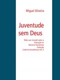Ler Juventude sem Deus: Ödön von Horváth sobre a Educação no Nacional-Socialismo (Colecção Cadernos Académicos Livro 2), do autor Miguel Oliveira
