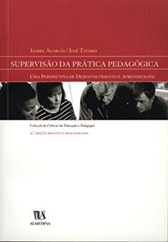 Supervisão da Prática Pedagógica: uma Perspectiva de Desenvolvimento e Aprendizagem, do autor Isabel Alarcão; José Tavares