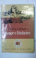 Ler Amor e Dinheiro Colecção Dois Mundos, do autor Erskine Caldwell