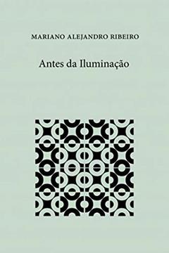 Antes da iluminação, do autor Mariano Alejandro Ribeiro