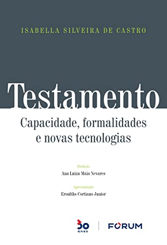 Ler Testamento: Capacidade, formalidades e novas tecnologias, do autor Isabella Silveira de Castro Ler Testamento: Capacidade, formalidades e novas tecnologias, do autor Isabella Silveira de Castro