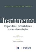 Ler Testamento: Capacidade, formalidades e novas tecnologias, do autor Isabella Silveira de Castro