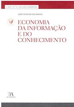 Economia da Informação e do Conhecimento, do autor João Ferreira Do Amaral