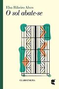 Ler O sol abate-se (Colecção Claro Enigma Livro 1), do autor Elsa Ribeiro Alves