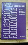 Ler Mito e Criação Literária, Colecção Horizonte, do autor Maria Leonor Machado de Sousa