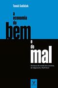 Ler A Economia do bem e do mal: em Busca do Sentido da Economia, de Gilgamesh a Wall Street, do autor Tomás Sedlácek Ler A Economia do bem e do mal: em Busca do Sentido da Economia, de Gilgamesh a Wall Street, do autor Tomás Sedlácek