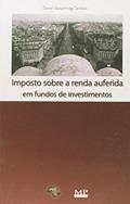 Ler Imposto Sobre a Renda Auferida em Fundos de Investimentos, do autor Daniel Gatschnigg Cardoso Ler Imposto Sobre a Renda Auferida em Fundos de Investimentos, do autor Daniel Gatschnigg Cardoso