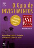 Ler O Guia de Investimentos - Coleção Pai Rico, do autor Kiyosaki, Robert^Lechter, Sharon