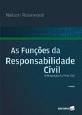 Ler As funções da responsabilidade civil - 3ª edição de 2017: a Reparação e a Pena Civil, do autor Nelson Rosenvald Ler As funções da responsabilidade civil - 3ª edição de 2017: a Reparação e a Pena Civil, do autor Nelson Rosenvald