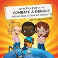 Ler A Escola no Combate à Dengue. Piscina Suja É Casa de Mosquito, do autor Cristina Klein Ler A Escola no Combate à Dengue. Piscina Suja É Casa de Mosquito, do autor Cristina Klein