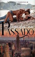 Ler Ligados ao Passado (LIVRO ÚNICO), do autor J. F. Hill