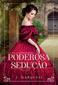 Ler Poderosa Sedução: Livro III da série Poderoso Destino, do autor J. Marquesi