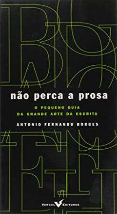 Não Perca a Prosa, do autor Antonio Fernando Borges
