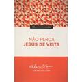 Ler Não Perca Jesus de Vista, do autor Elben Magalhães Lenz César