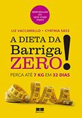 Ler A dieta da barriga zero!: Perca 7kg em 32 dias: Perca 7kg em 32 dias, do autor Cynthia Sass; Liz Vaccariello Ler A dieta da barriga zero!: Perca 7kg em 32 dias: Perca 7kg em 32 dias, do autor Cynthia Sass; Liz Vaccariello