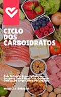 Ler Ciclo Dos Carboidratos: Guia Definitivo Sobre Carboidratos - Emagreça Com A Dieta Carb, Queime A Gordura Do Corpo E Perca Peso Rápido!, do autor Monica Stevenson
