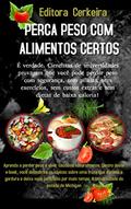 Ler Perca Peso Com Alimentos Certos, do autor Editora Cerkeira Ler Perca Peso Com Alimentos Certos, do autor Editora Cerkeira