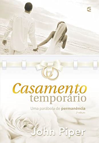 Ler Casamento temporário: Uma parábola de permanência, do autor John Piper