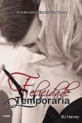 Ler Felicidade Temporária - Volume 1, do autor B.J. Harvey Ler Felicidade Temporária - Volume 1, do autor B.J. Harvey