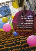 Ler Intervenções temporárias, marcas permanentes: Apropriações, arte e festa na cidade contemporânea, do autor Adriana Sansão Fontes Ler Intervenções temporárias, marcas permanentes: Apropriações, arte e festa na cidade contemporânea, do autor Adriana Sansão Fontes