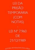 Ler Lei da Prisão Temporária (Com notas) - Lei nº 7.960 de 21/12/1989, do autor Editora Metagaláxia dos Livros Ler Lei da Prisão Temporária (Com notas) - Lei nº 7.960 de 21/12/1989, do autor Editora Metagaláxia dos Livros