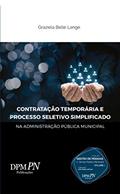 Ler Contratação Temporária e Processo Seletivo Simplificado (Coleção Gestão de Pessoas no Serviço Público Municipal), do autor Graziela Bellé Lange Ler Contratação Temporária e Processo Seletivo Simplificado (Coleção Gestão de Pessoas no Serviço Público Municipal), do autor Graziela Bellé Lange