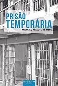 Ler Prisão Temporária, do autor Marcelo Peixoto de Melo Ler Prisão Temporária, do autor Marcelo Peixoto de Melo