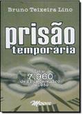 Ler Prisao Temporaria: Lei N¼ 7.960 De 21 De Dezembro De 1989, do autor Bruno Teixeira Lino