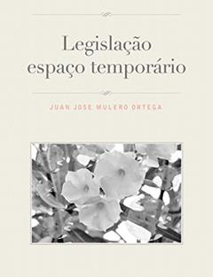 Legislação espaço temporário, do autor Juan Jose Mulero Ortega