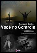 Ler Dependente Quimico. Você no Controle, do autor Jorge Samaritano Fortes Da Silva
