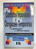 Ler Contratos Impossíveis e Obrigações Temporárias ao Empregador e no Serviço Público, do autor João Augusto da Palma Ler Contratos Impossíveis e Obrigações Temporárias ao Empregador e no Serviço Público, do autor João Augusto da Palma