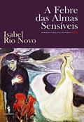 Ler A Febre das Almas Sensíveis, do autor Isabel Rio Novo