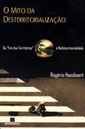 Ler O mito da desterritorialização, do autor Rogério Haesbaert