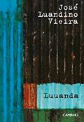 Ler Luuanda, do autor José Luandino Vieira
