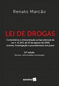 Ler Lei de drogas: Lei n. 11.343, de 23 de agosto de 2006 anotada e interpretada: Crimes, investigação e procedimento em juízo, do autor Renato Marcão Ler Lei de drogas: Lei n. 11.343, de 23 de agosto de 2006 anotada e interpretada: Crimes, investigação e procedimento em juízo, do autor Renato Marcão