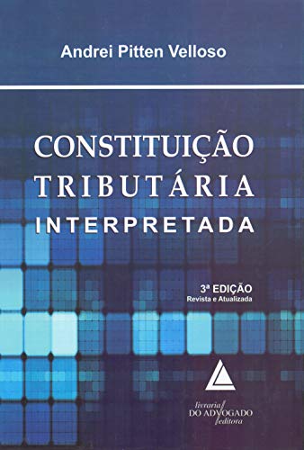 Ler Constituição Tributária Interpretada, do autor Andrei Pitten Velloso