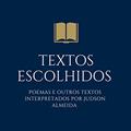 Ler TEXTOS ESCOLHIDOS - Interpretados por Judson Almeida, do autor JUDSON ALMEIDA