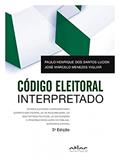 Ler Código Eleitoral Interpretado: Normas Eleitorais Complementares, do autor Paulo Henrique Dos Santos Lucon; José Marcelo Menezes Vigliar