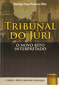 Ler Tribunal do Júri - O Novo Rito Interpretado, do autor Rodrigo Faucz Pereira e Silva