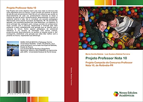 Ler Projeto Professor Nota 10: Projeto Campeão do Concurso Professor Nota 10, de Rolândia-PR, do autor Maria Cecília Batista; Luiz Gustavo Batista Ferreira