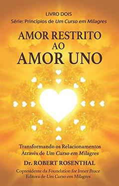 Amor Restrito ao Amor Uno (Livro 2), do autor Robert Rosenthal