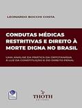 Ler CONDUTAS MÉDICAS RESTRITIVAS E DIREITO À MORTE DIGNA NO BRASIL, do autor LEONARDO BOCCHI COSTA