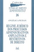 Ler Regime jurídico dos processos administrativos ampliativos e restritivos de direito - 1 ed./2011, do autor Angélica Petian