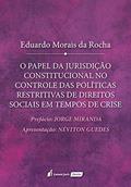 Ler O Papel da Jurisdição Constitucional no Controle das Políticas Restritivas de Direitos Sociais em Tempos de Crise. 2018, do autor Eduardo Morais da Rocha Ler O Papel da Jurisdição Constitucional no Controle das Políticas Restritivas de Direitos Sociais em Tempos de Crise. 2018, do autor Eduardo Morais da Rocha