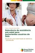 Ler Relevância da assistência pré-natal para parturientes usuárias do SUS: Estudo em uma maternidade de referência - Salvador/BA., do autor Cerqueira Vieira Motta Paloma Ler Relevância da assistência pré-natal para parturientes usuárias do SUS: Estudo em uma maternidade de referência - Salvador/BA., do autor Cerqueira Vieira Motta Paloma