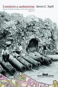 Ler Comércio e canhoneiras, do autor Steven C. Topik