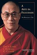 Ler Arte da felicidade, A - Um manual para a vida, do autor Dalai-Lama Ler Arte da felicidade, A - Um manual para a vida, do autor Dalai-Lama