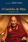 Ler O caminho do meio: Fé baseada na razão (Dalai Lama), do autor Dalai Lama Ler O caminho do meio: Fé baseada na razão (Dalai Lama), do autor Dalai Lama