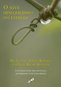 Ler O sutil Desequilíbrio do Estresse: Conversas entre uma Psicóloga, um Psiquiatra e um lama Budista, do autor Bel Cesar