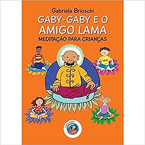 Ler Gaby-Gaby e o Amigo Lama: Meditação Para Crianças, do autor Gabriela Brioschi Ler Gaby-Gaby e o Amigo Lama: Meditação Para Crianças, do autor Gabriela Brioschi